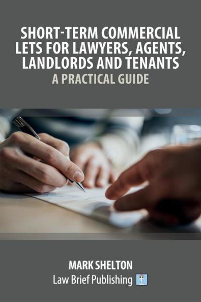 Short-Term Commercial Lets for Lawyers Agents Landlords and Tenants - A Practical Guide