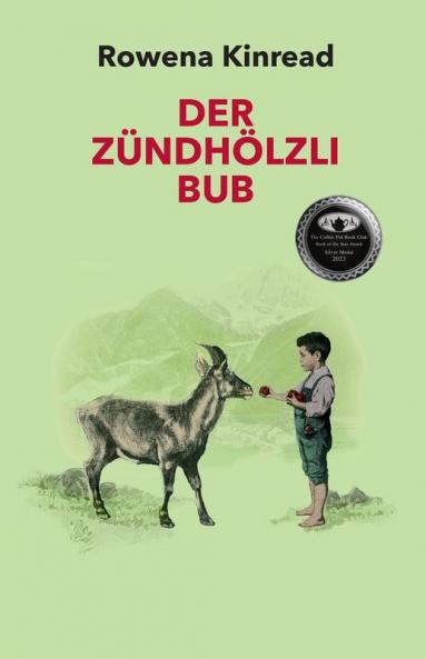 Der Zündhölzli Bub: Jakob, Ein Einfacher Bauer, Ist Trotz Aller Widrigkeiten Entschlossen, Gerechtigkeit Für Seine Tochter Zu Erreichen. (German Edition)