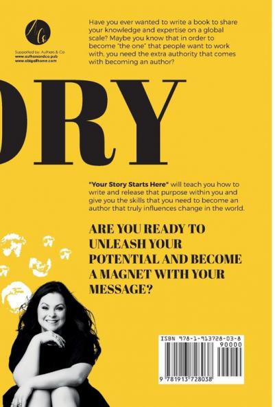 Your Story Starts Here: The art of writing publishing & marketing your non-fiction book