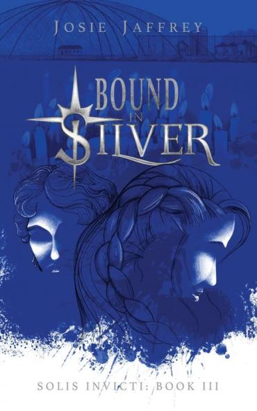 Bound in Silver: 3 (Solis Invicti)