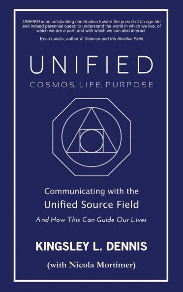 UNIFIED - COSMOS LIFE PURPOSE: Communicating with the Unified Source Field & How This Can Guide Our Lives