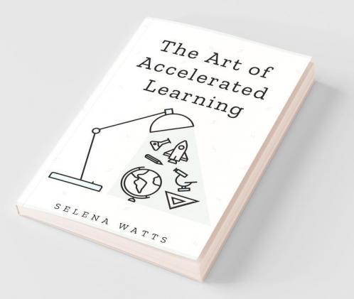 The Art of Accelerated Learning