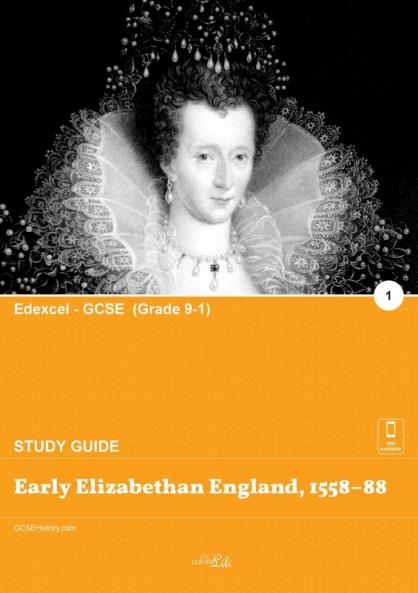 Early Elizabethan England 1558–88 (Study Guide)