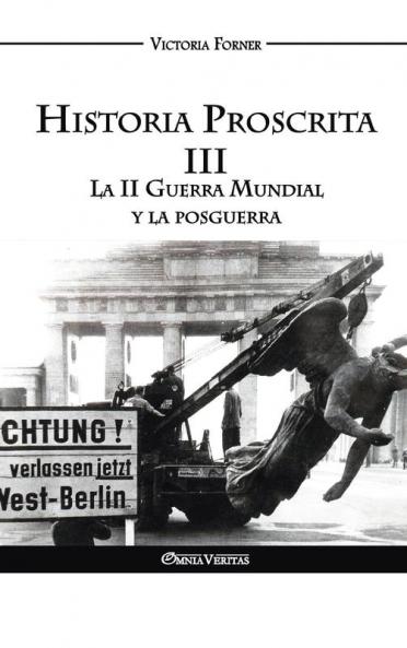 Historia Proscrita III - La II Guerra Mundial y la posguerra