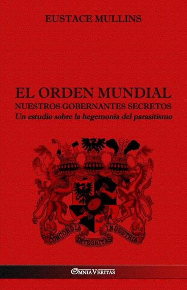 El Orden Mundial - Nuestros gobernantes secretos