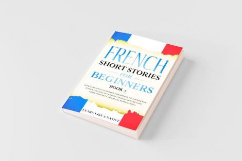 French Short Stories for Beginners Book 3