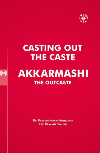 CASTING OUT THE CASTE AKKARMASHI THE OUTCASTE