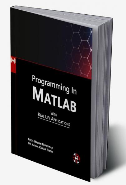 Programming In Matlab with Real Life Applications
