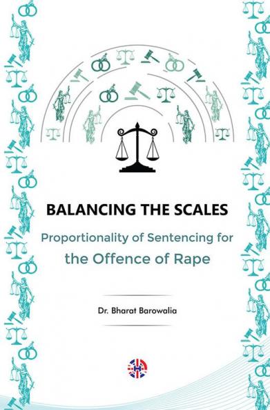 Balancing The Scales: Proportionality Of Sentencing For The Offence Of Rape