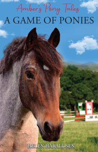 A Game of Ponies: 5 (Amber's Pony Tales)
