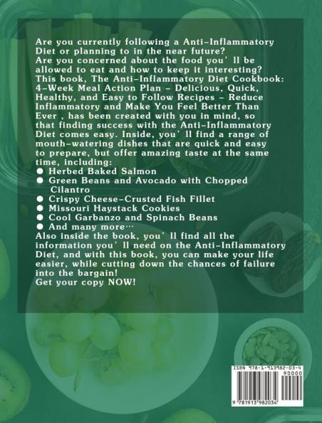 The Anti-Inflammatory Diet Cookbook: 4-Week Meal Action Plan - Delicious Quick Healthy and Easy to Follow Recipes - Reduce Inflammatory and Make You Feel Better Than Ever