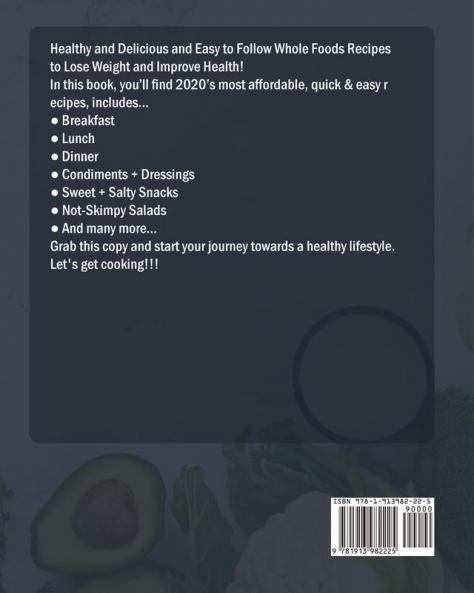 The Ultimate 30 Days Whole Foods Challenge: Easy Vibrant & Mouthwatering Whole Food Recipes to Kick Start A Healthy Lifestyle