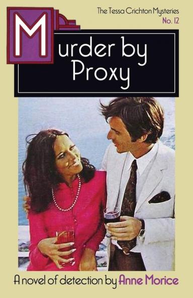 Murder by Proxy: A Tessa Crichton Mystery: 12 (The Tessa Crichton Mysteries)