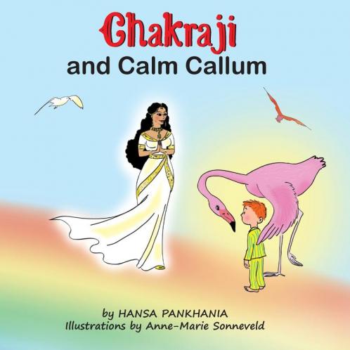 Chakraji and Calm Callum: Helping children to be resilient using natural techniques: 1 (Chakraji - Children's Wellbeing Books)