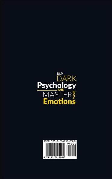 Nlp Dark Psychology and Master your Emotions: The simple guide to master dark psychology to control people's minds and defend yourself from manipulation and gaslighting