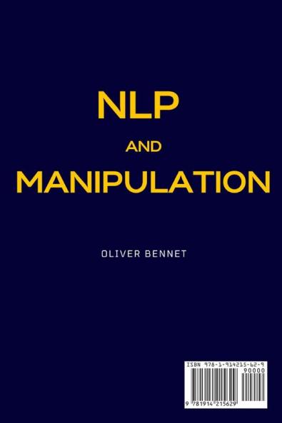 NLP and Manipulation: The simple guide to use NLP techniques and manipulation.