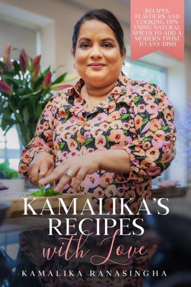 Kamalika's Recipes with Love - Recipes flavours and cooking tips using natural spices to add a modern twist to any dish