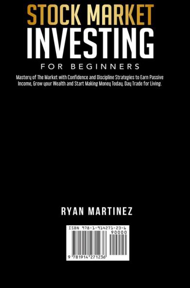 Stock Market Investing for Beginners: Mastery of The Market with Confidence and Discipline Strategies to Earn Passive Income Grow your Wealth and ... Day Trade for Living.: 1 (Trading Life)