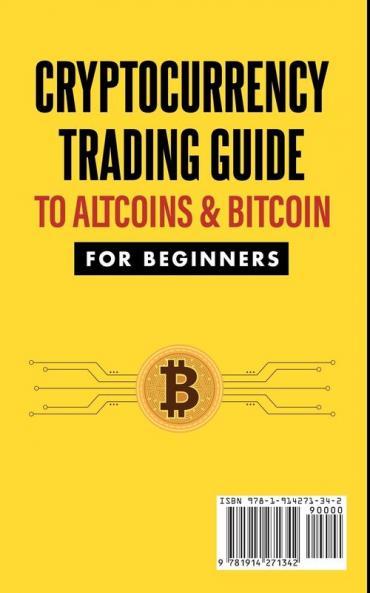 Cryptocurrency Trading Guide: To Altcoins & Bitcoin for Beginners Top 9 Strategies to Become Expert in Decentralized Investing Blueprint ... DeFi Mining & Ethereum. Crypto Mindset!