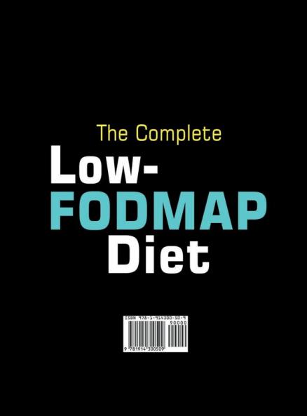 The Complete Low-Fodmap Diet: 111 Quick Easy and Delicious Recipes for Managing IBS and Other Digestive Disorders