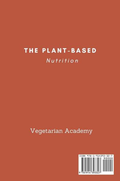 The Plant-Based Nutrition: The Essential Guide to Plant-Based Nutrition with Tasty & Easy Recipes for. a Healthy Life and Losing weight Quickly