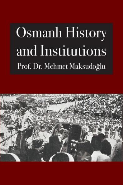 Osmanlı History And Institutions (Abdassamad Clarke)