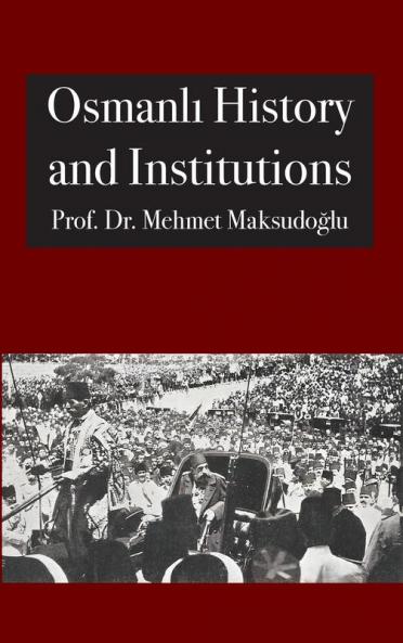 Osmanlı History And Institutions (Abdassamad Clarke)