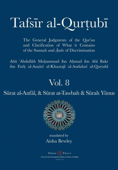 Tafsir Al-Qurtubi Vol. 8 Sūrat Al-Anfāl - Booty, Sūrat At-Tawbah - Repentance & Sūrah Yūnus - Jonah