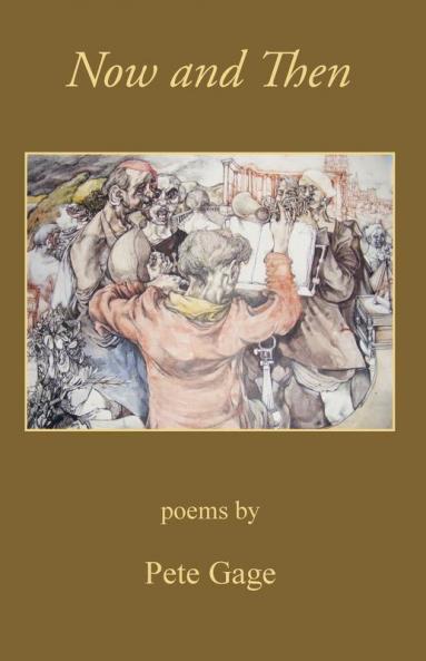 Now and Then poems by Pete Gage