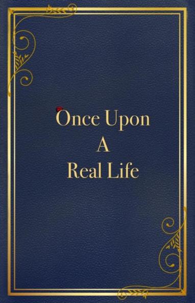 Once Upon A Real Life