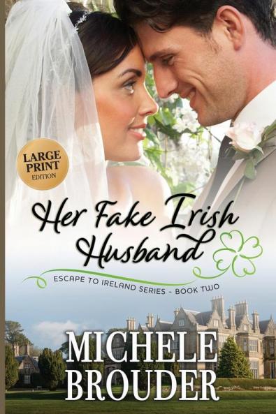 Her Fake Irish Husband (Escape to Ireland Book 2) Large Print