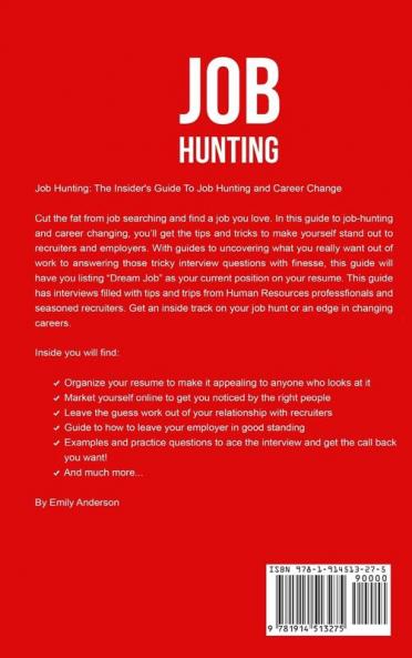 Job Hunting - Hardcover Version: The Insider's Guide to Job Hunting and Career Change: Learn How to Beat the Job Market Write the Perfect Resume and Smash it at Interviews (Volume 1)