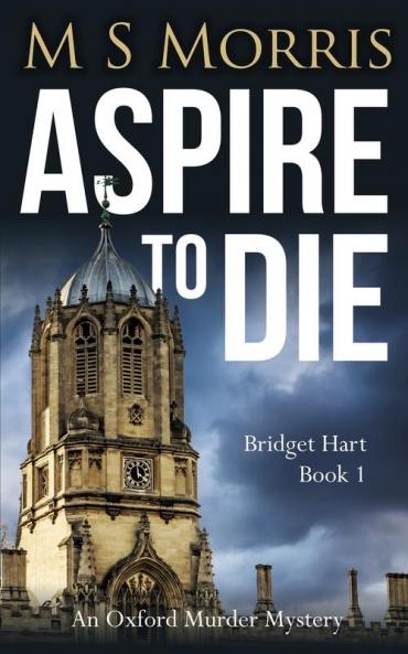 Aspire To Die: An Oxford Murder Mystery: 1 (Bridget Hart)