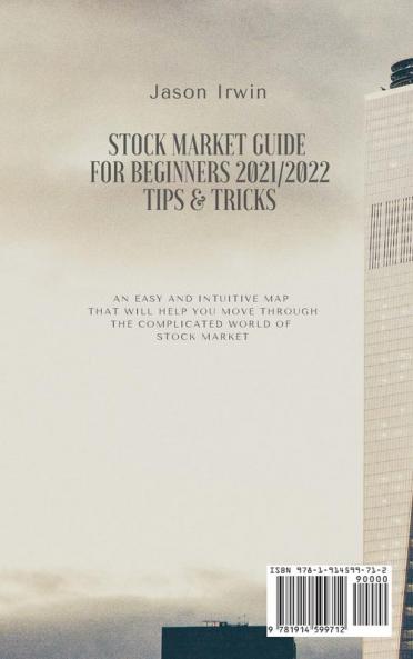 Stock Market Guide for Beginners 2021/2022 - Tips and Tricks: An easy and intuitive map that will help you move through the complicated world of Stock Market: 4