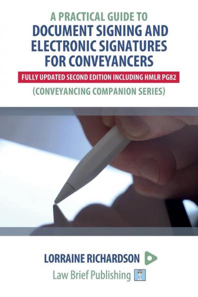 A Practical Guide to Document Signing and Electronic Signatures for Conveyancers - 2nd Edition