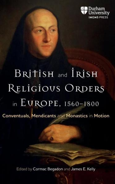 British and Irish Religious Orders in Europe 1560-1800
