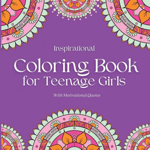 Inspirational Coloring Book for Teenage Girls