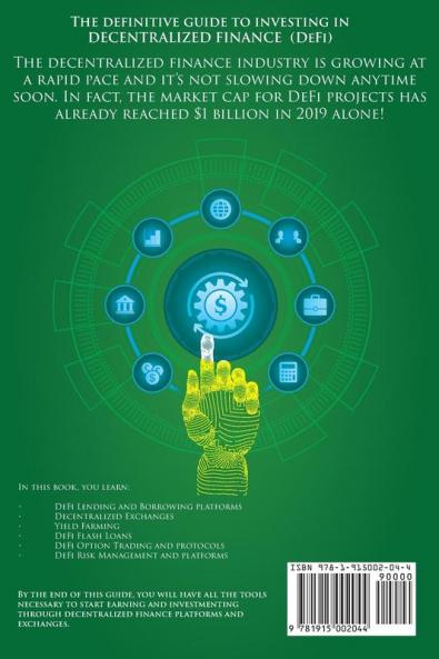 Decentralized Finance (DeFi) Investment Guide; Platforms Exchanges Lending Borrowing Options Trading Flash Loans & Yield-Farming: Bull & Bear of ... (P2P) Investing The New Financial Economy