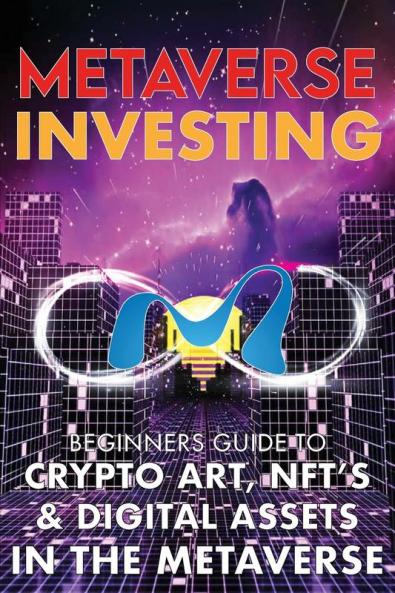 Metaverse Investing  Beginners Guide To Crypto Art NFT's & Digital Assets in the Metaverse