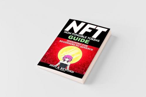 NFT (Non Fungible Tokens) Investing Guide for Beginners to Advance 2022 & Beyond