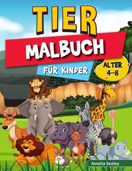Tier-Malbuch für Kinder: Farbe und erstellen schöne Tiere Spaß Tiere Färbung Seiten für Entspannung und Stressabbau