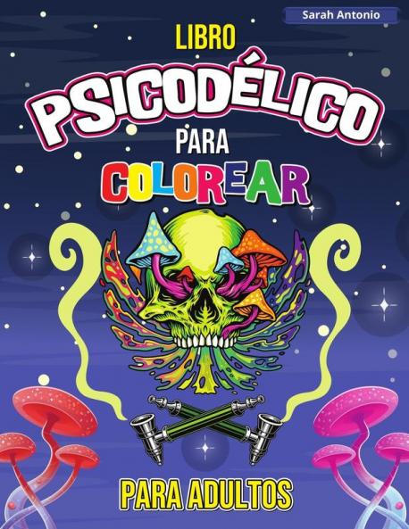 Libro Psicodélico para Colorear para Adultos: Libro de colorear para adultos para aliviar el estrés y la relajación Libros psicodélicos para colorear