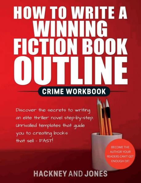 How To Write A Winning Fiction Book Outline - Crime Workbook