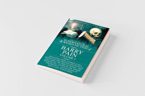 The Collected Supernatural and Weird Fiction of Barry Pain-Volume 1