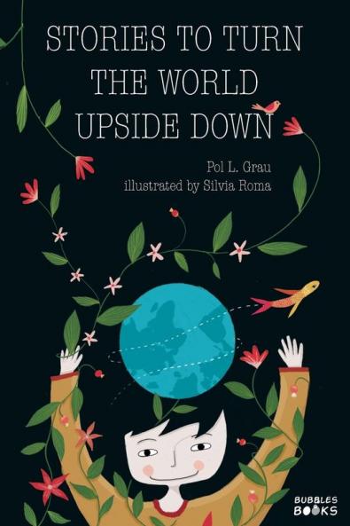 Stories To Turn The World Upside Down.