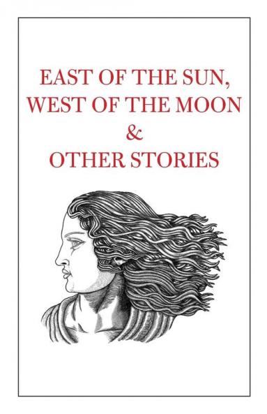 East of the Sun West of the Moon & Other Stories