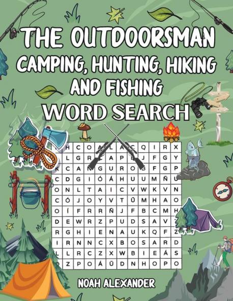 The Outdoorsman Camping Hunting Hiking and Fishing