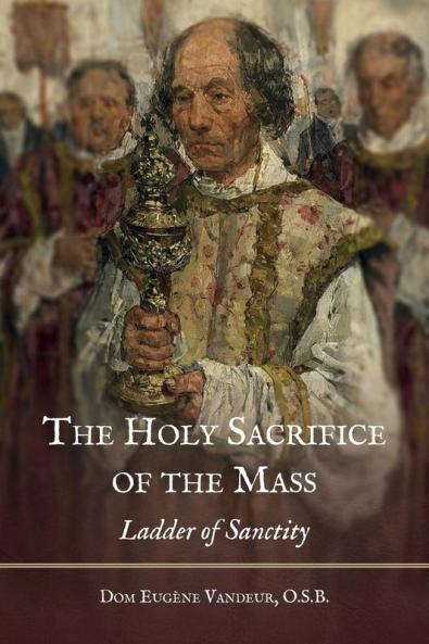 The Holy Sacrifice of the Mass
