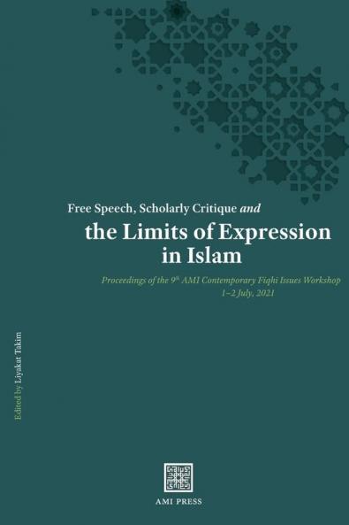Free Speech Scholarly Critique and the Limits of Expression in Islam