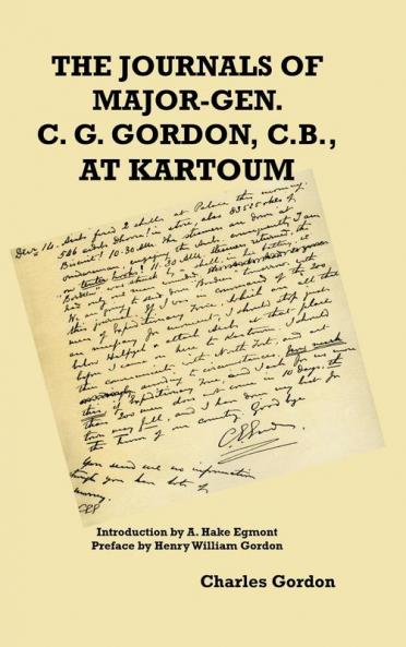The Journals of Major-Gen. C. G. Gordon C.B. At Kartoum